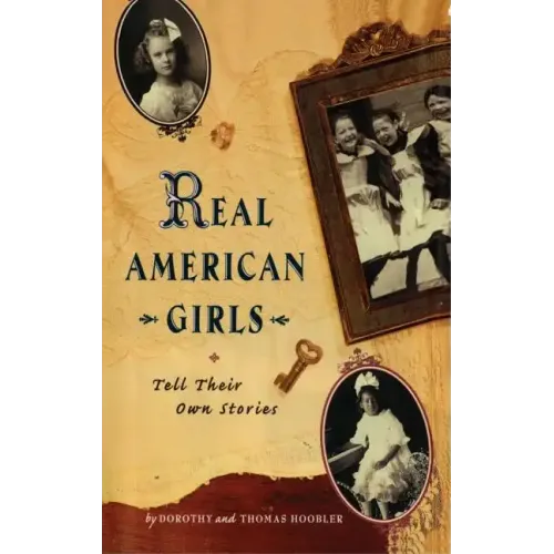 Real American Girls Tell Their Own Stories: Messages from the Heart and Heartland