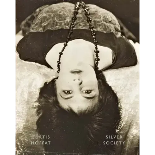 Curtis Moffat: Silver Society: Experimental Photography and Design, 1923-1935