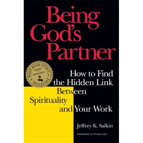 Being God's Partner: How to Find the Hidden Link Between Spirituality and Your Work