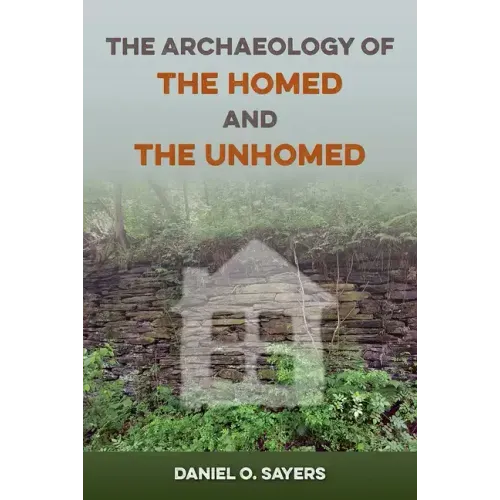 The Archaeology of the Homed and the Unhomed