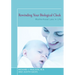 Rewinding Your Biological Clock: Motherhood Late in Life