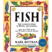 Fish: The Complete Guide to Buying and Cooking: A Seafood Cookbook