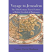 Voyage to Jerusalem: The Fifteenth Century Travel Letters of Rabbi Ovadiah of Bartenura
