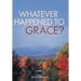 Whatever Happened to Grace?