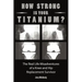 How Strong Is Your Titanium: The Real Life Misadventures of a Knee and Hip Replacement Survivor