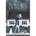 The Black Art of Incest and How I Survived the Betrayal