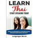 Learn Thai: Start Speaking Today. Absolute Beginner to Conversational Speaker Made Simple and Easy!