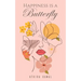 Happiness Is a Butterfly