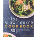 IBS Slow Cooker Cookbook: 50 Low FODMAP Slow Cooker Recipes To Manage Your IBS Symptoms
