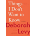 Things I Don't Want to Know: On Writing