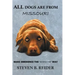 All Dogs are from Missouri