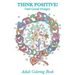 Adult Coloring Book: Think Positive!: Feel Good Images