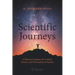Scientific Journeys: A Physicist Explores the Culture, History and Personalities of Science