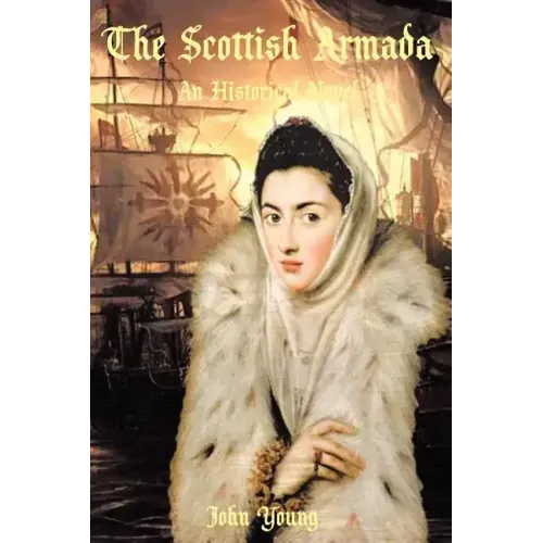 The Scottish Armada: An Historical Novel
