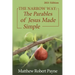The Narrow Way: The Parables of Jesus Made Simple 2021 Edition