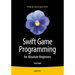 Swift Game Programming for Absolute Beginners