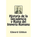Historia de la Decadencia y Ruina del Imperio Romano (Spanish Edition)