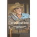 Cody Harris: My Word Is My Bond: Cool Cowboy Sayings from the Heart to Get You Through Life