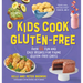 Kids Cook Gluten-Free: Over 65 Fun and Easy Recipes for Young Gluten-Free Chefs