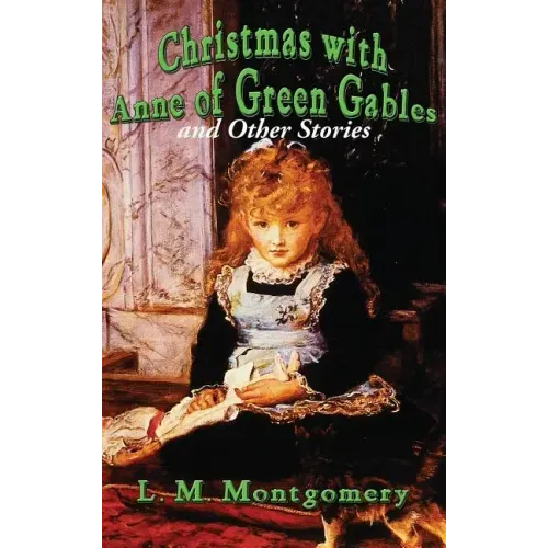 Christmas with Anne of Green Gables and Other Stories