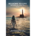 Reasons To Live One More Day, Every Day: Remarkable true stories of hope, resilience, and triumph over adversity