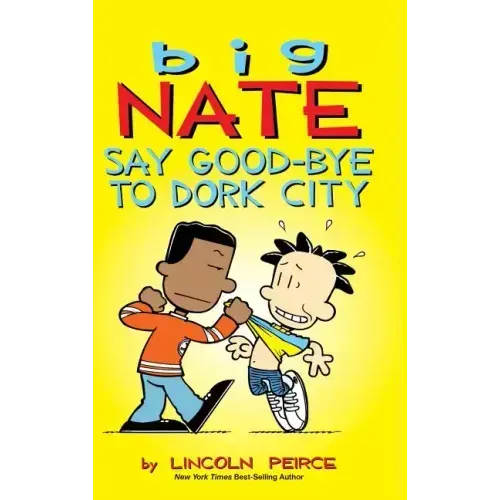 Big Nate: Say Good-bye to Dork City