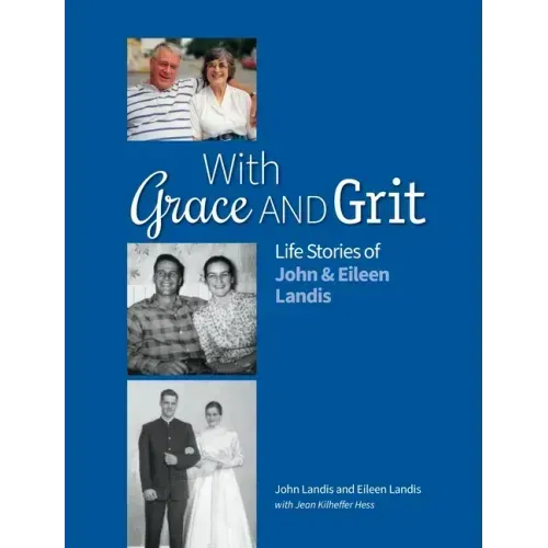 With Grace and Grit: Life Stories of John & Eileen Landis