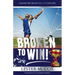 Broken to Win: Change The Trajectory of Your Life!
