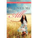He Loved Me Through It All