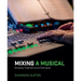 Mixing a Musical: Broadway Theatrical Sound Techniques