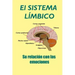 El Sistema Límbico: Su relación con las emociones