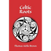 Celtic Roots