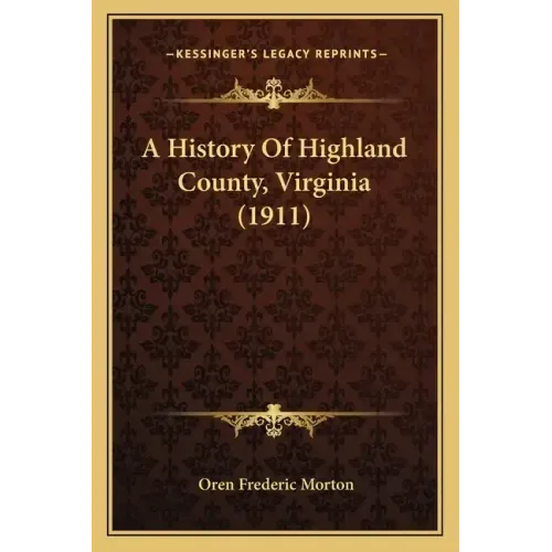 A History Of Highland County, Virginia (1911)