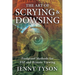 The Art of Scrying & Dowsing: Foolproof Methods for ESP and Remote Viewing