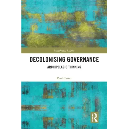 Decolonising Governance: Archipelagic Thinking