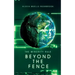 Beyond the Fence