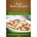 Easy Bean Recipes: Delicious and Easy Bean Recipes for Breakfast, Lunch, Dinner and More