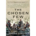 The Chosen Few: A Company of Paratroopers and Its Heroic Struggle to Survive in the Mountains of Afghanistan