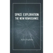 Space Exploration: The New Renaissance