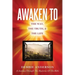 Awaken to: The Way, the Truth, & the Life