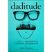 Daditude: The Joys & Absurdities of Modern Fatherhood