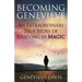 Becoming Genevieve: An Extraordinary True Story of Believing in Magic