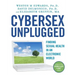 Cybersex Unplugged: Finding Sexual Health in an Electronic World