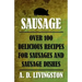 Sausage: Over 100 Delicious Recipes For Sausages And Sausage Dishes