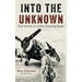 Into the Unknown: True Stories of a Pilot Cheating Death