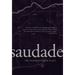 Saudade: The Possibilities of Place