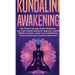 Kundalini Awakening: Mind Power Through Chakra Meditation, and Yoga. Empath healing for Beginners, Psychic Abilities, Intuition, Astral Tra