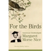For the Birds: American Ornithologist Margaret Morse Nice