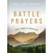 Battle Prayers: Faith to Move Your Mountains