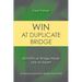 Win at Duplicate Bridge: Bid Difficult Bridge Hands Like an Expert